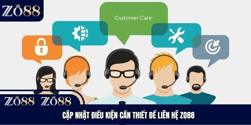 Cập nhật điều kiện cần thiết để liên hệ Zo88