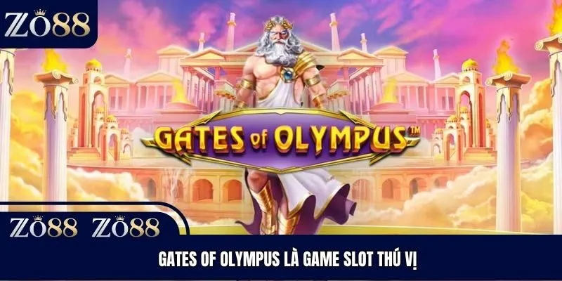 Gates of Olympus là game slot thú vị