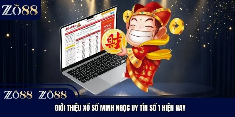 Giới thiệu xổ số Minh Ngọc uy tín số 1 hiện nay