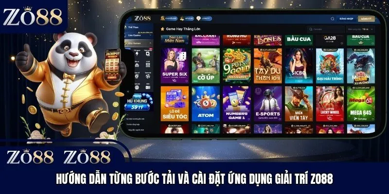 Hướng dẫn từng bước tải và cài đặt ứng dụng giải trí Zo88