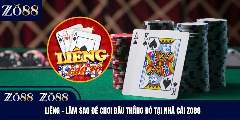 Liêng - Làm Sao Để Chơi Đâu Thắng Đó Tại Nhà Cái Zo88