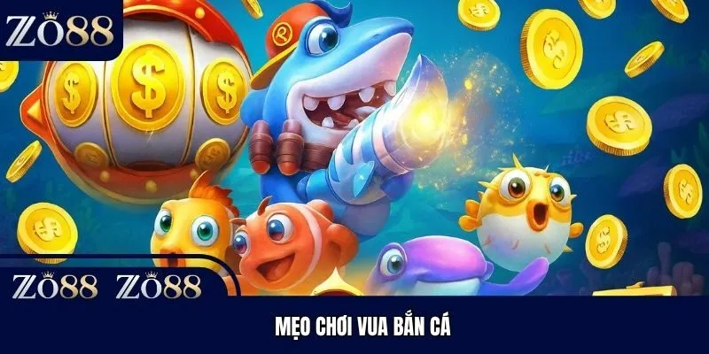 Mẹo chơi vua bắn cá