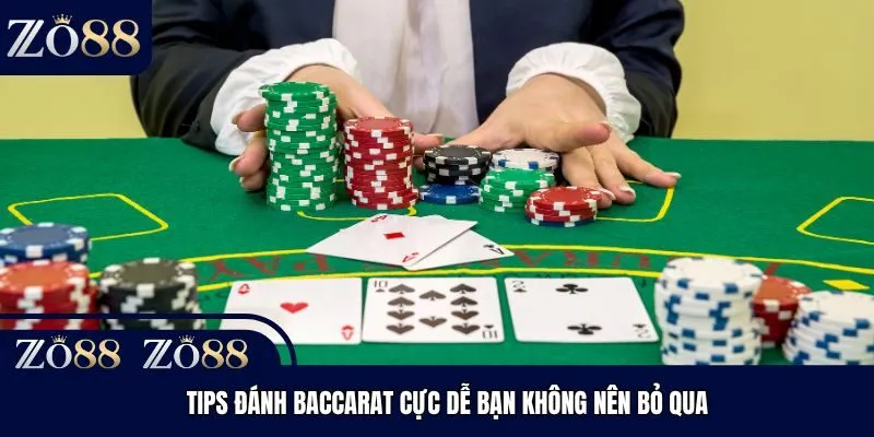 Tips đánh Baccarat cực dễ bạn không nên bỏ qua