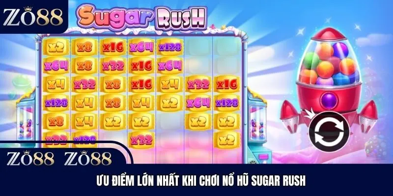 Ưu điểm lớn nhất khi chơi nổ hũ Sugar Rush
