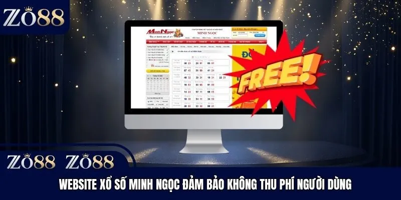 Website xổ số Minh Ngọc đảm bảo không thu phí người dùng